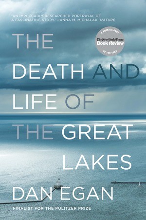 Cover of The Death and Life of the Great Lakes by Dan Egan
